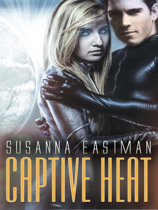 Title details for Captive Heat by Susanna Eastman - Available